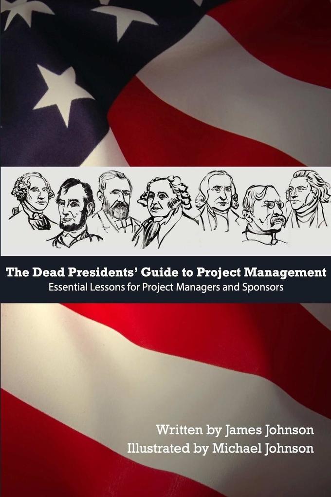 Dead Presidents‘ Guide to Project Management