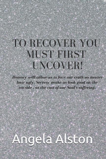 To Recover You Must First Uncover