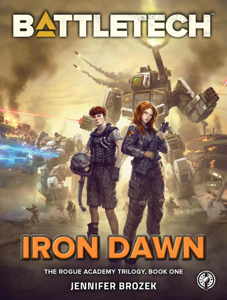 BattleTech: Iron Dawn (The Rogue Academy Trilogy Book One)
