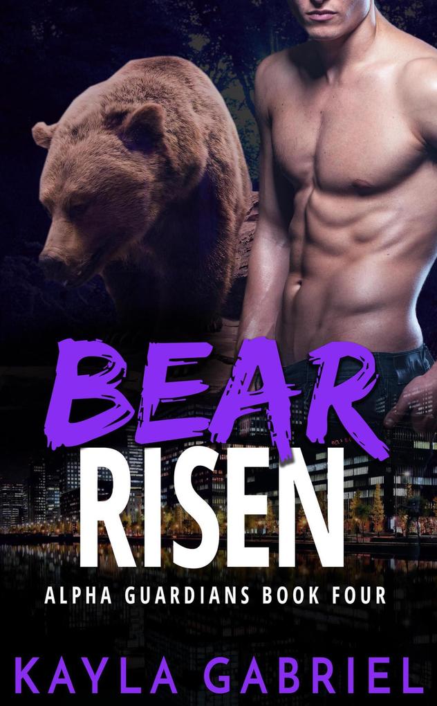 Bear Risen (Alpha Guardians #4)