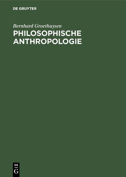 Philosophische Anthropologie - Bernhard Groethuysen