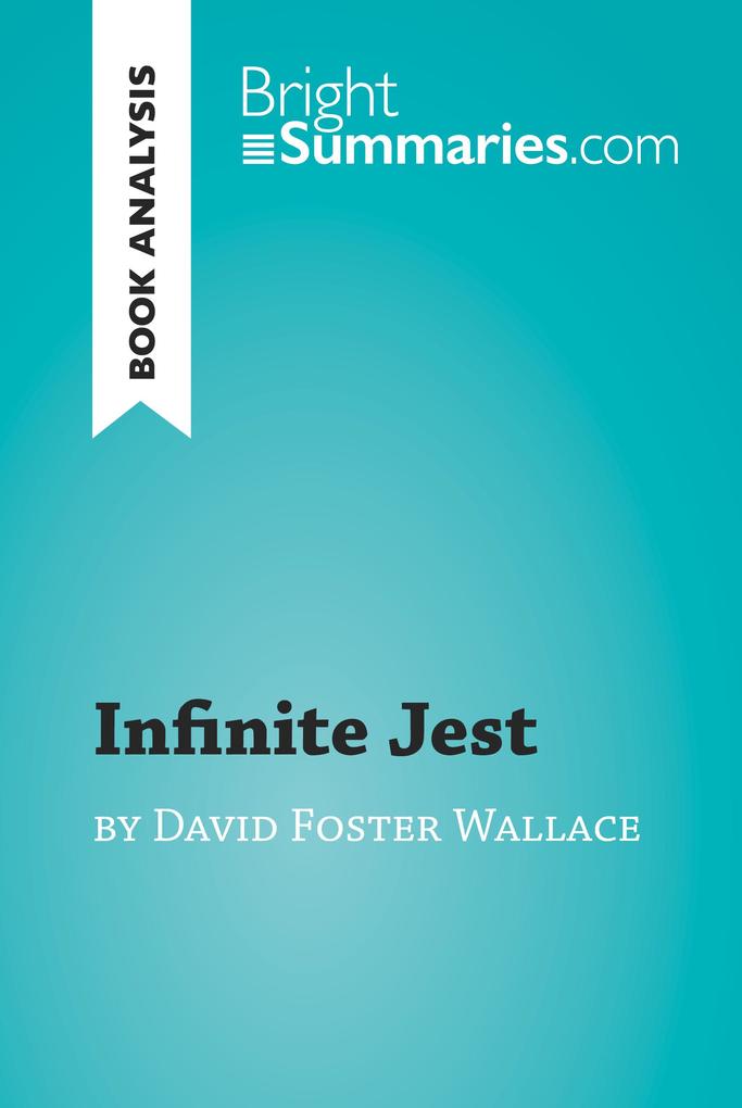 Infinite Jest by David Foster Wallace (Book Analysis)