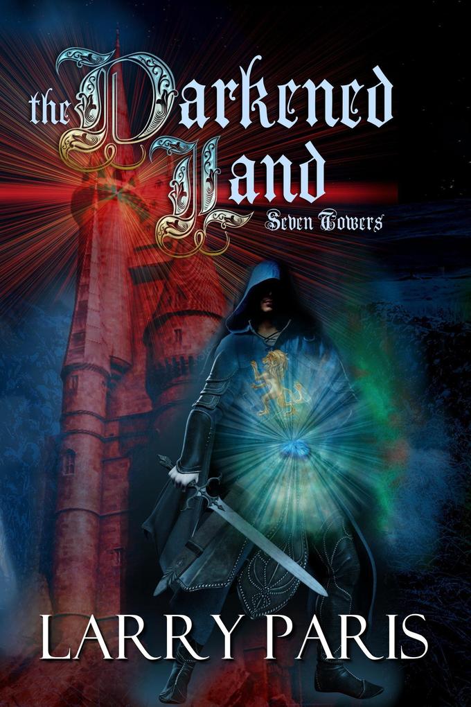 The Darkened Land (The Seven Towers #1)