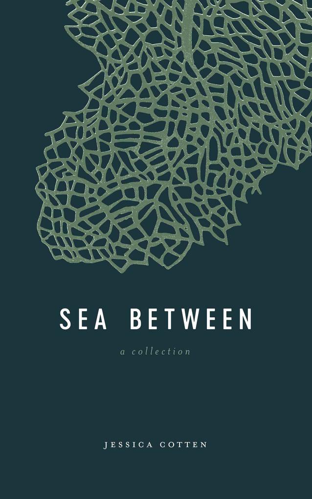 Sea Between: A Collection