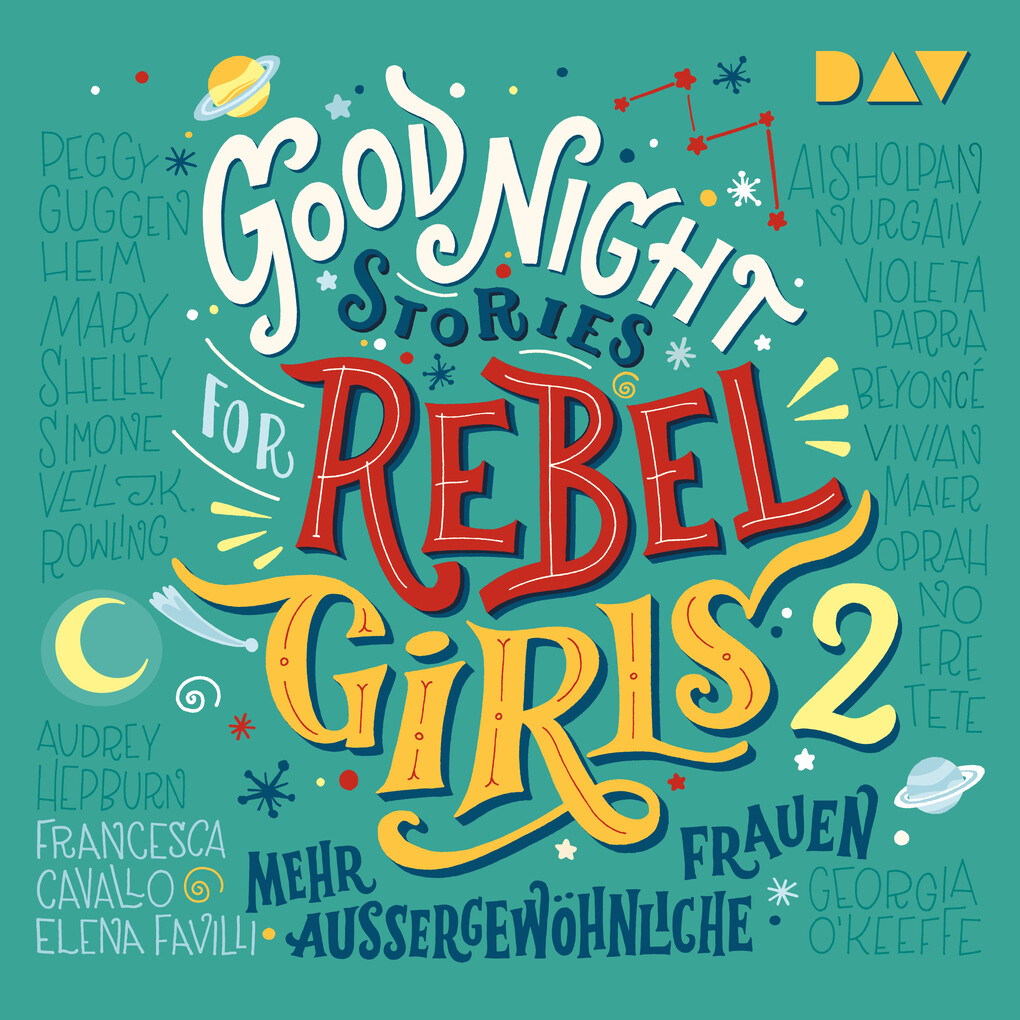 Good Night Stories for Rebel Girls ‘ Teil 2: Mehr außergewöhnliche Frauen