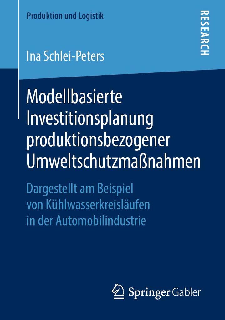 Modellbasierte Investitionsplanung produktionsbezogener Umweltschutzmaßnahmen