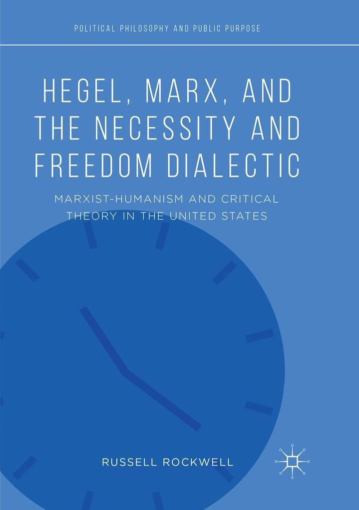 Hegel Marx and the Necessity and Freedom Dialectic