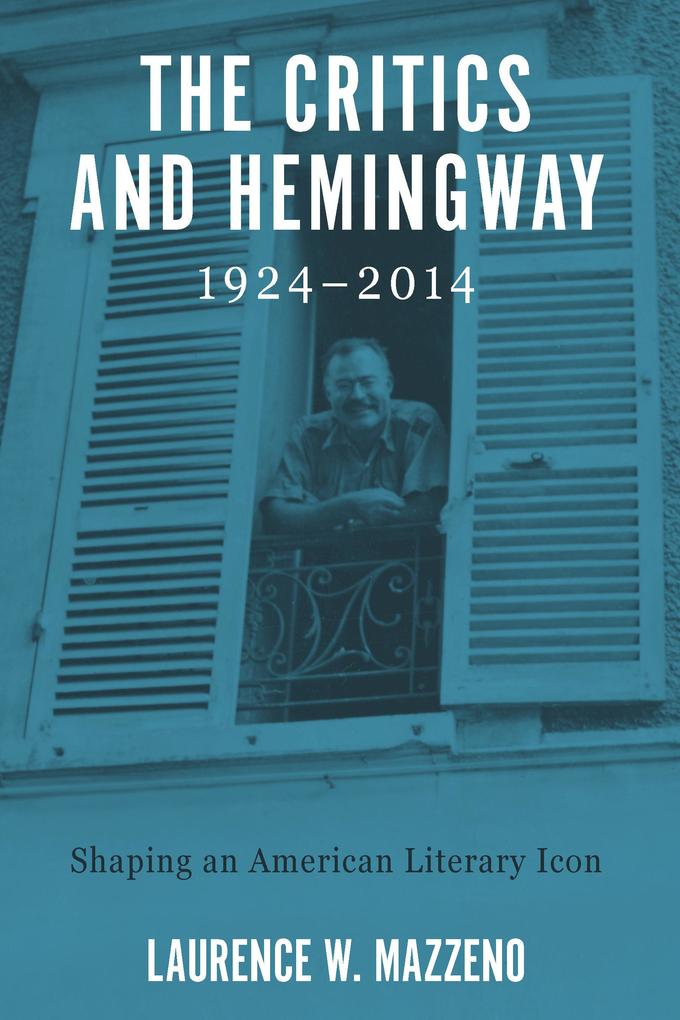 The Critics and Hemingway 1924-2014