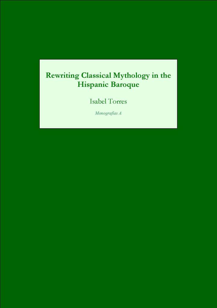 Rewriting Classical Mythology in the Hispanic Baroque