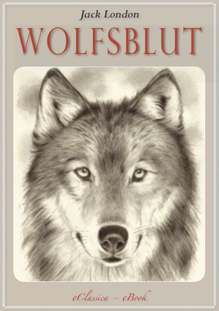 Jack London: Wolfsblut (Abenteuer-Roman)