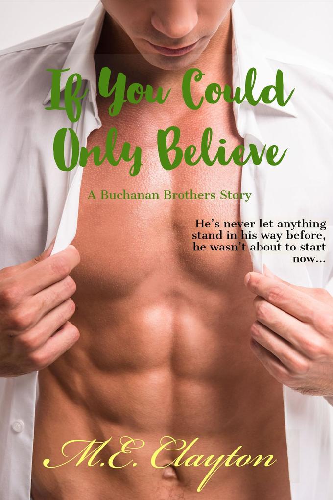 If You Could Only Believe (The Buchanan Brothers Series #4)