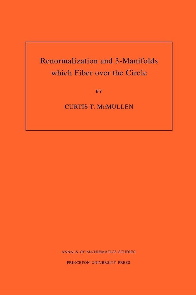 Renormalization and 3-Manifolds Which Fiber over the Circle