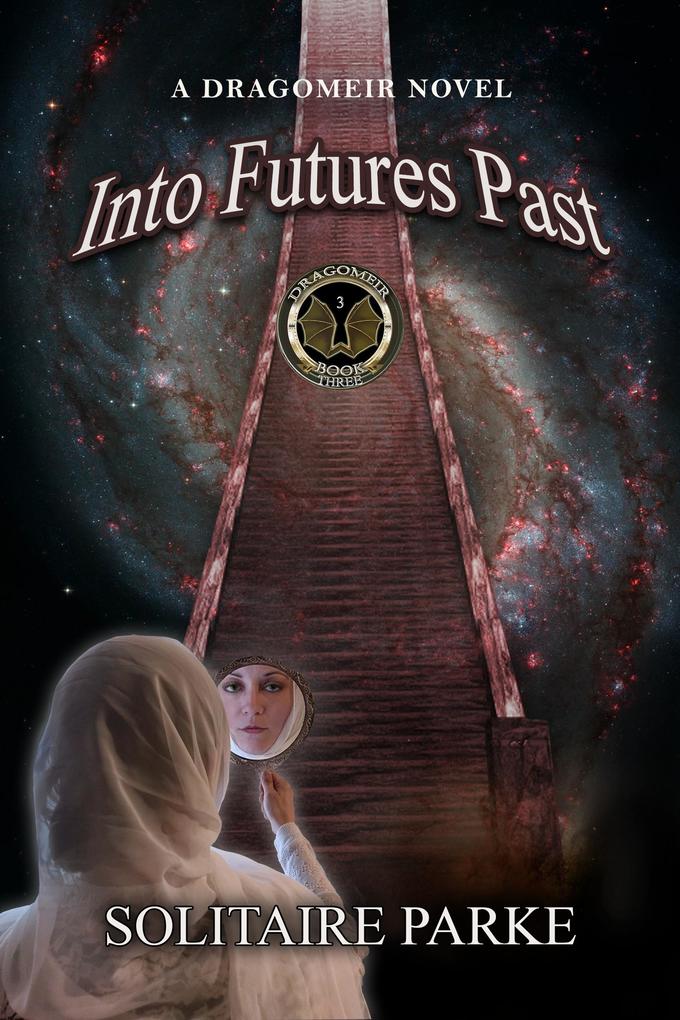 Into Futures Past (Dragomeir #3)
