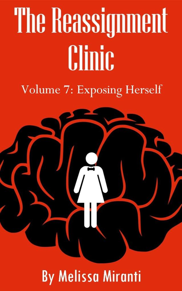 The Reassignment Clinic Volume 7: Exposing Herself