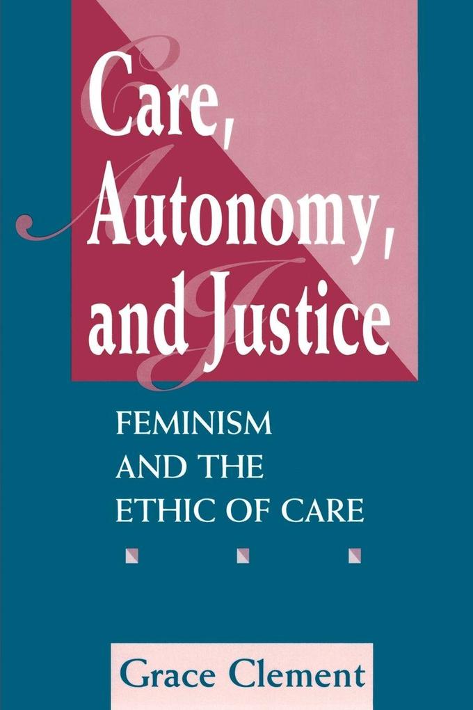 Care Autonomy And Justice