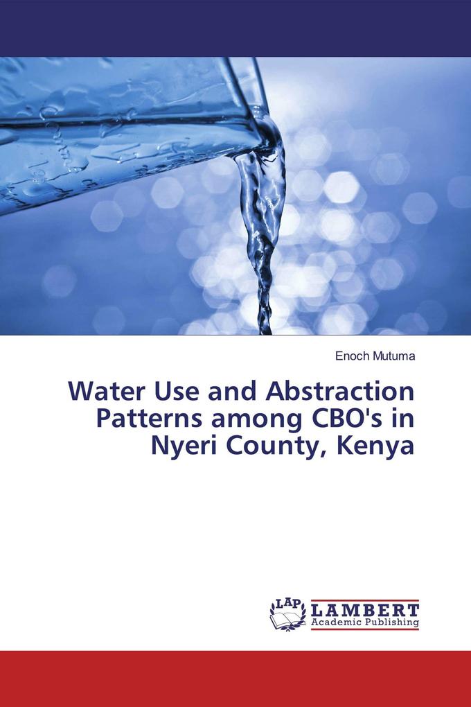 Water Use and Abstraction Patterns among CBO's in Nyeri County Kenya