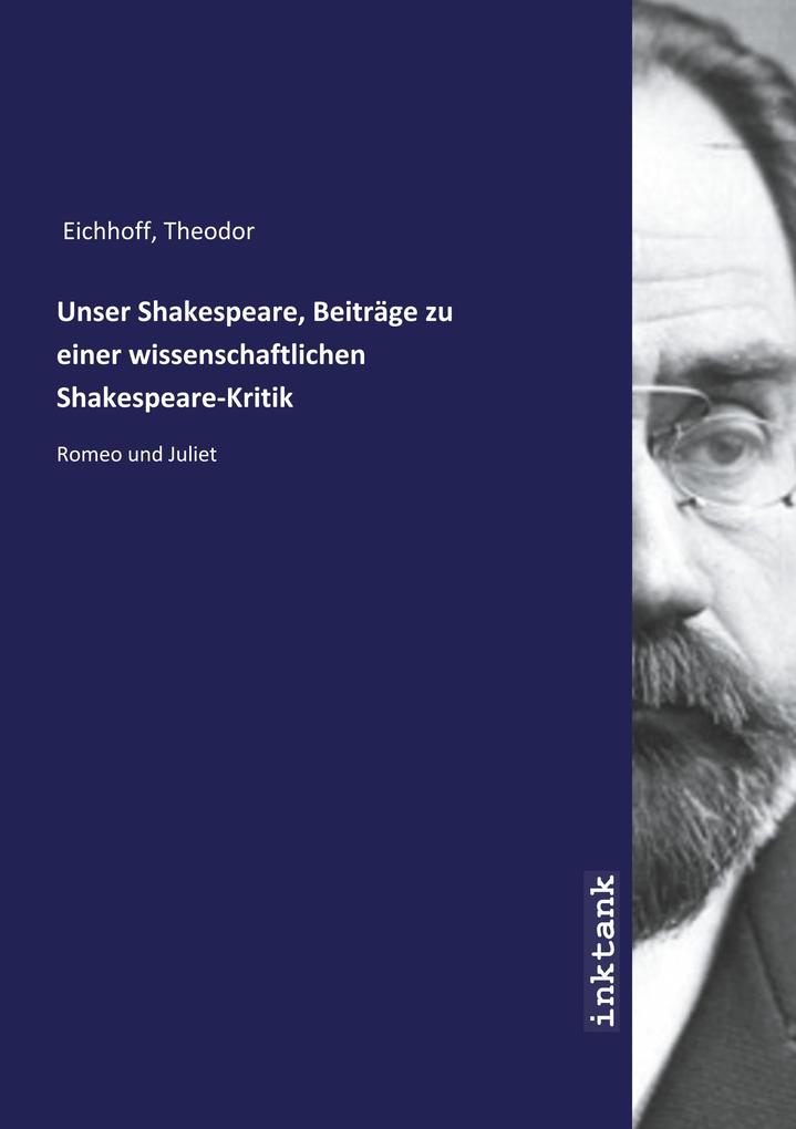 Image of Unser Shakespeare Beitrage zu einer wissenschaftlichen Shakespeare-Kritik