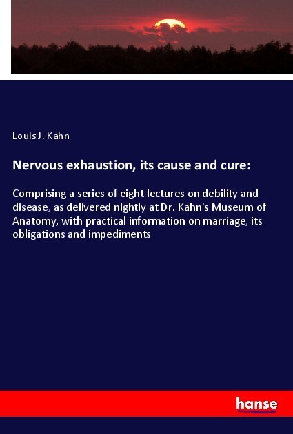 Nervous exhaustion its cause and cure:
