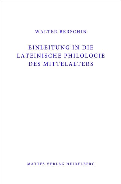 Einleitung in die Lateinische Philologie des Mittelalters (Mittellatein)
