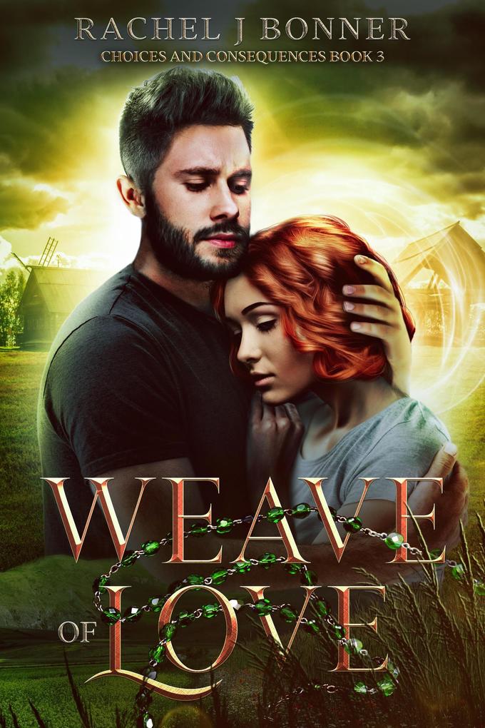 Weave of Love (Choices and Consequences #3)