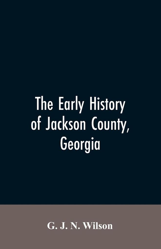 The Early History of Jackson County Georgia