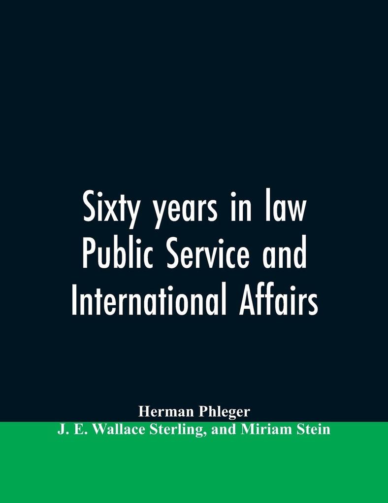Sixty years in law public service and international affairs