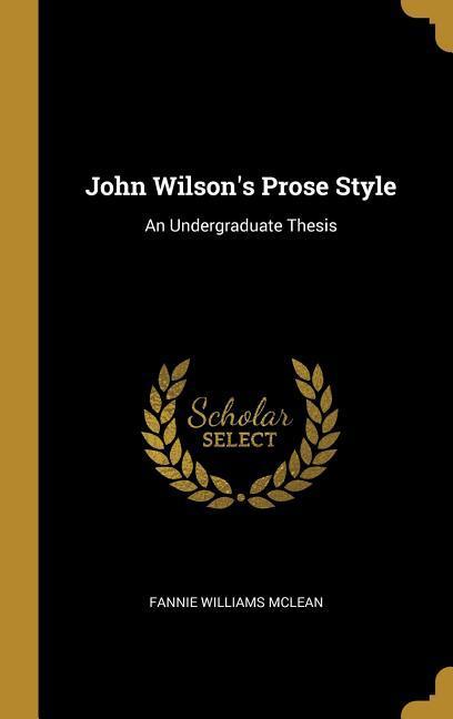 John Wilson‘s Prose Style: An Undergraduate Thesis