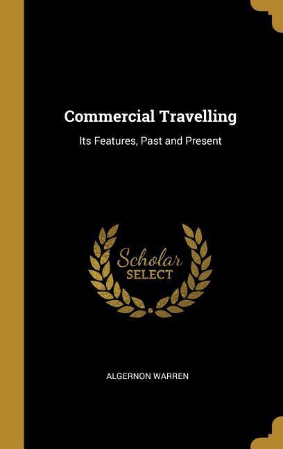 Commercial Travelling: Its Features Past and Present