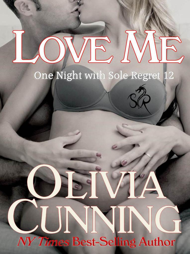 Love Me (One Night with Sole Regret #12)