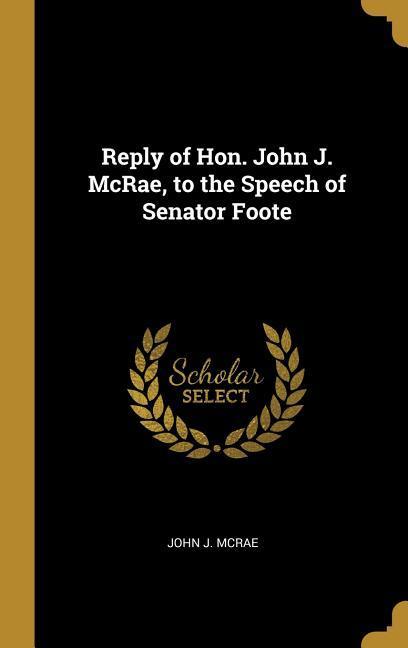 Reply of Hon. John J. McRae to the Speech of Senator Foote