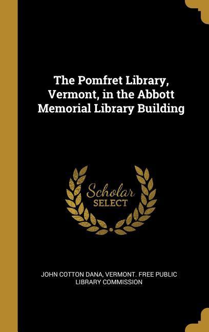 The Pomfret Library Vermont in the Abbott Memorial Library Building
