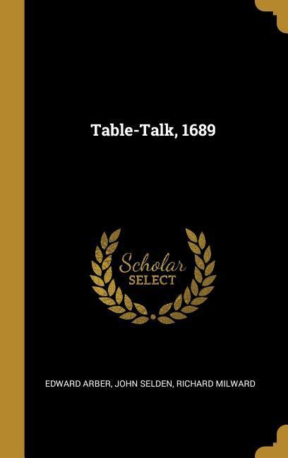 Table-Talk 1689