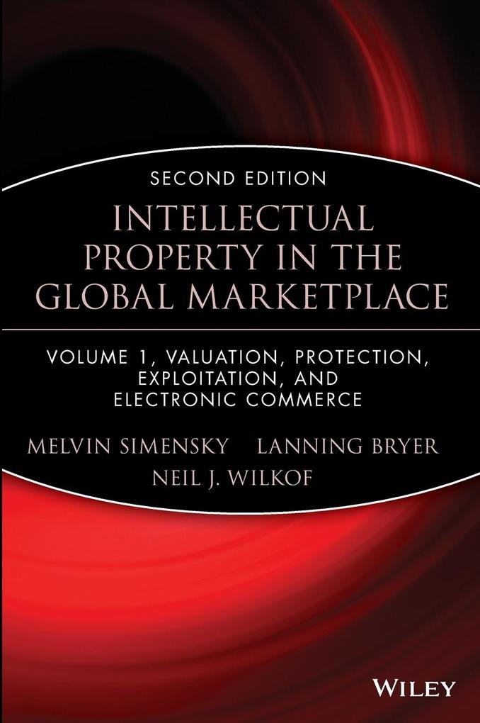 Intellectual Property in the Global Marketplace Valuation Protection Exploitation and Electronic Commerce