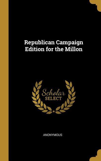Republican Campaign Edition for the Millon