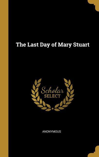 The Last Day of Mary Stuart