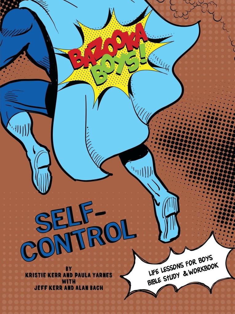 Bazooka Boy‘s Self Control Bible Study and Workbook