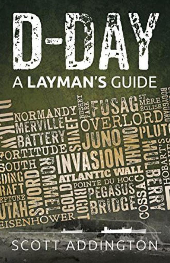 D-Day: A Layman‘s Guide