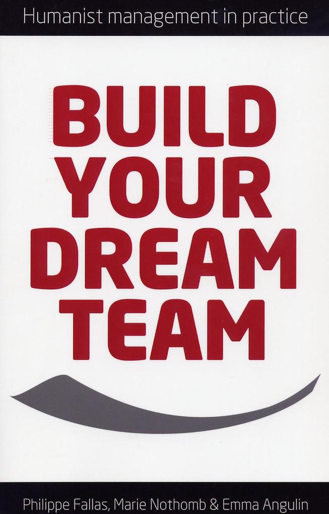 Build Your Dream Team- Humanist Management in practice