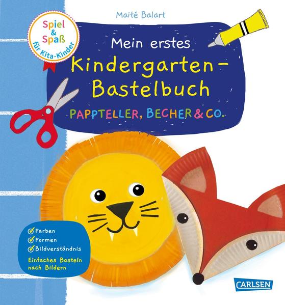 Spiel+Spaß für KiTa-Kinder: Mein erstes Kindergarten-Bastelbuch: Pappteller Becher & Co.