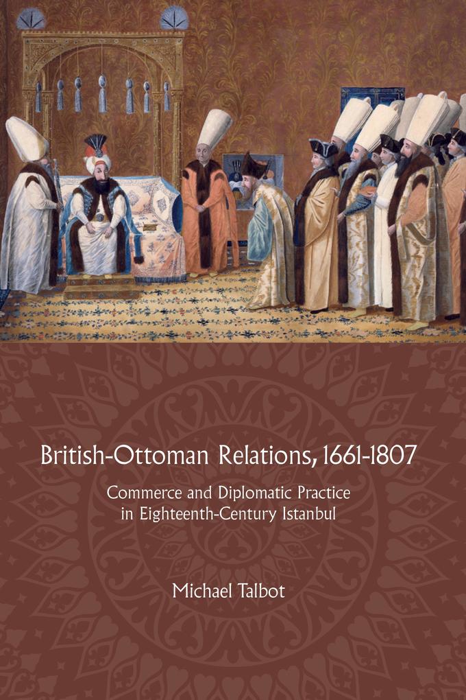 British-Ottoman Relations 1661-1807