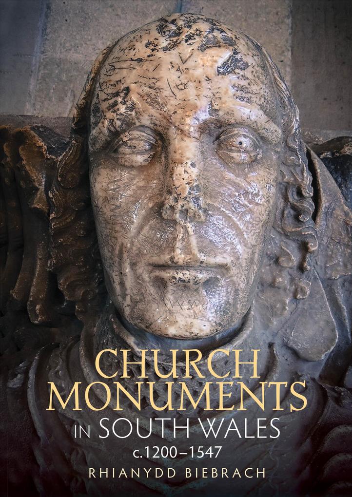 Church Monuments in South Wales c.1200-1547