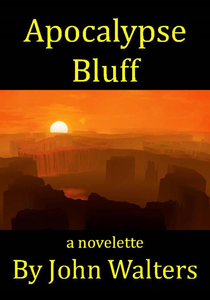 Apocalypse Bluff: A Novelette
