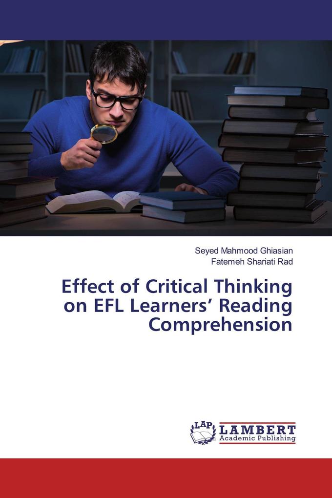 Effect of Critical Thinking on EFL Learners' Reading Comprehension