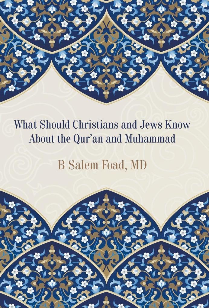 What Should Christians and Jews Know About the Qur‘an and Muhammad
