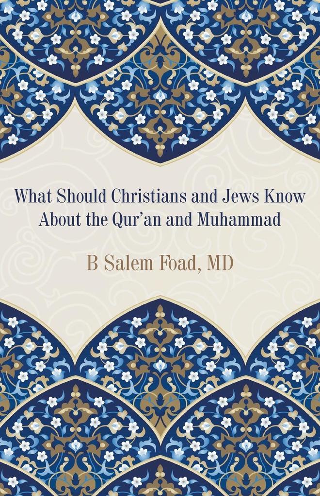 What Should Christians and Jews Know About the Qur‘an and Muhammad