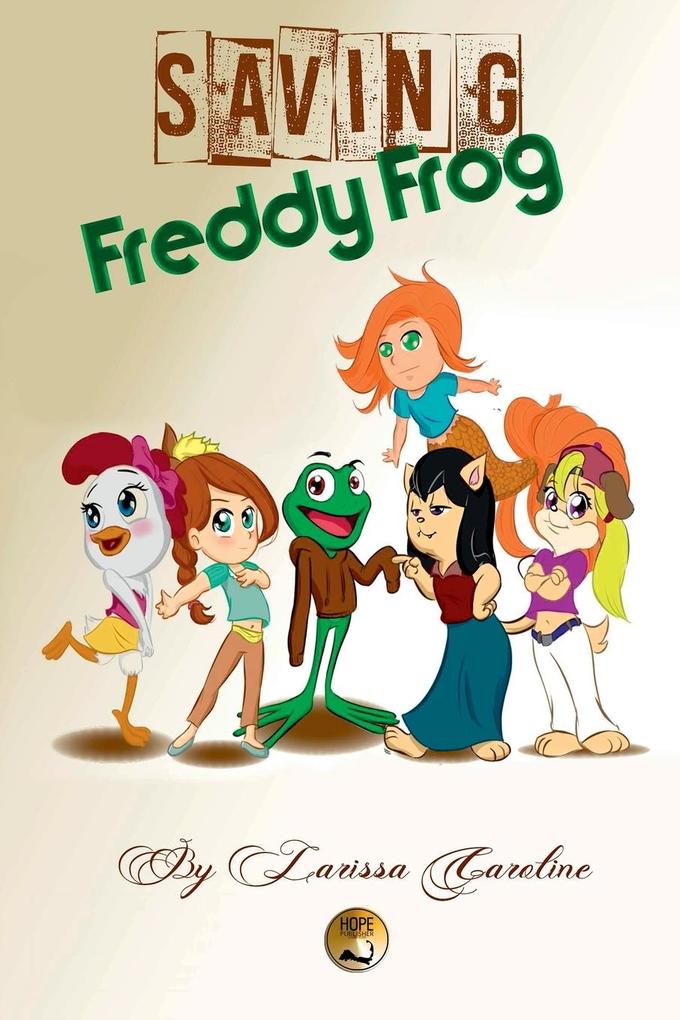 Saving Freddy Frog - Larissa Caroline