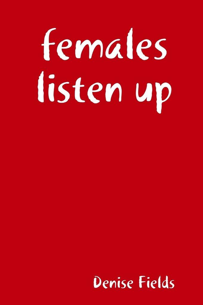 females listen up