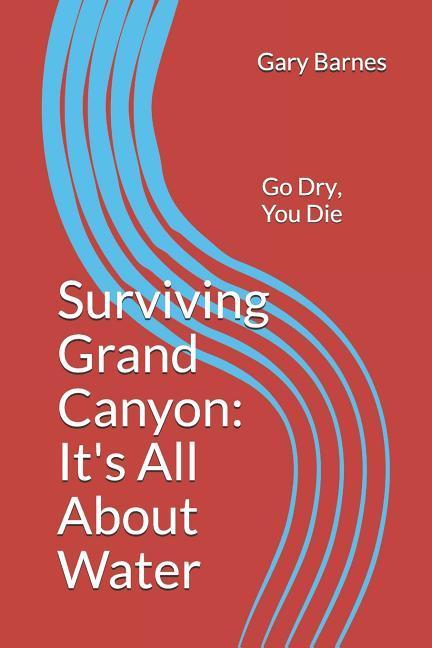 Surviving Grand Canyon: It‘s All About Water