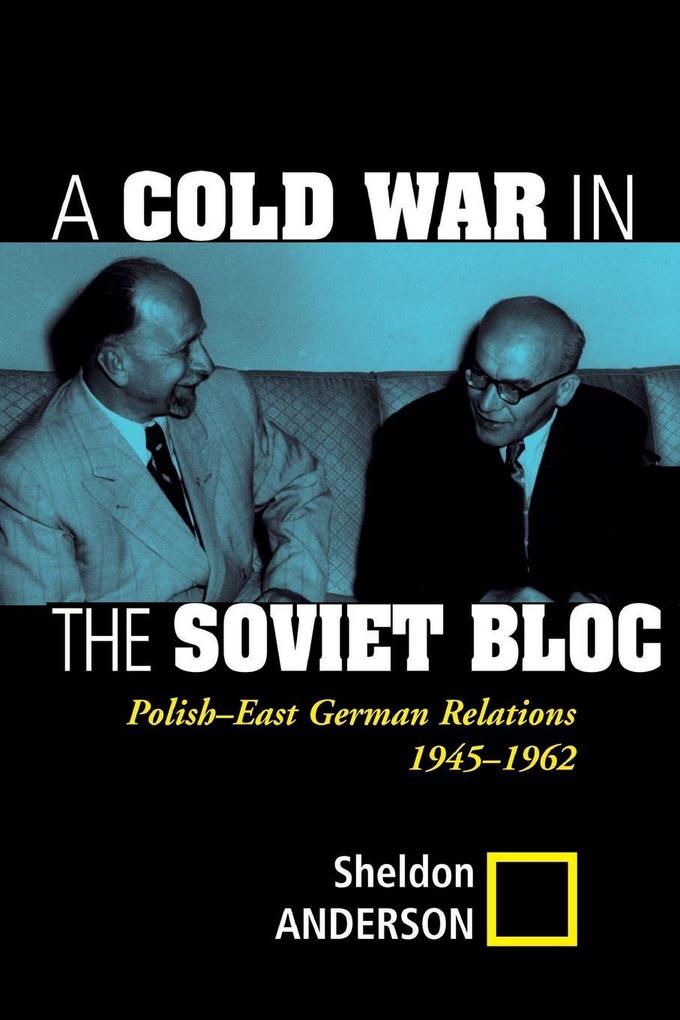 A Cold War In The Soviet Bloc