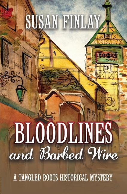 Bloodlines and Barbed Wire: A Tangled Roots Historical Mystery